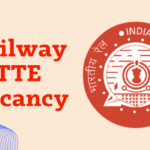 Railway TTE Vacancy 2023 Recruitment, Notification PDF, Apply Online Date