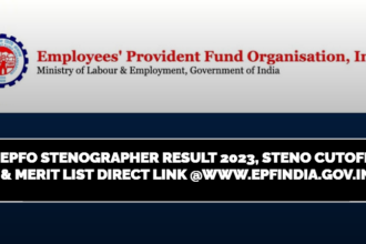 EPFO Stenographer Result 2023, Steno CutOff & Merit List Direct Link @www.epfindia.gov.in